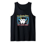 Dentist Dental Assistant I'm Friends With The Tooth Fairy Tank Top