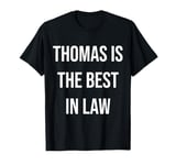 Thomas Is The Best In Law T-Shirt