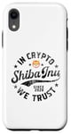 Coque pour iPhone XR Pièce de Shiba Inu dans Crypto Nous faisons confiance à