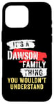 Coque pour iPhone 16 Pro Max It's A Dawson Family Thing Funny Men's and Women's