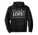 Everlasting Love Jeremiah 31 3 Inspirational Bible Verse Pullover Hoodie