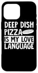 Coque pour iPhone 16 Pro Max Deep Dish Pizza Apparel - Design amusant pour les amateurs de pizza