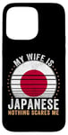 iPhone 15 Pro Max My Wife Is Japanese Nothing Scares Me Japan Case