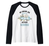 My Dream Job Would Be The Karma Delivery Service Raglan Baseball Tee