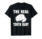 The Real Tooth Fairy Father Humor T-Shirt