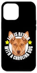 Coque pour iPhone 12 Pro Max Life Is Better With a Carolina Dog Cute Puppy Lover