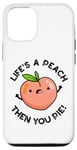 Coque pour iPhone 12/12 Pro Jeu de mots amusant aux fruits Life's A Peach Then You Pie