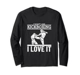 I Love Kickboxing Funny Proud Kickboxer Long Sleeve T-Shirt