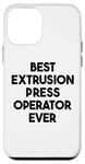 iPhone 12 mini Best Extrusion Press Operator Ever Case