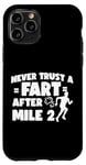 iPhone 11 Pro Running Runner Half Marathon Never Trust A Fart After Mile 2 Case