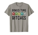 Bingo Time Bitches Bingo Balls T-Shirt