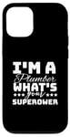 iPhone 14 Pro I'm A Plumber What's Your Superpower Case