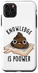 Coque pour iPhone 11 Pro Max Knowledge Is Poo-wer Jeu de mots amusant