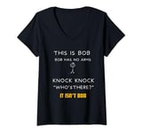 Womens Funny This Is Bob He Has No Arms knock knock joke men teens V-Neck T-Shirt