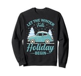 Let The Winter Falls Holiday Begin Sweatshirt