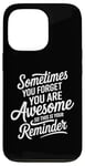 iPhone 13 Pro Sometimes You Forget You Are Awesome Inspirational Thank You Case