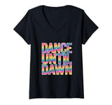 Womens Rave Techno DJ Dance Music Lover Vibrant Dance Until Dawn V-Neck T-Shirt