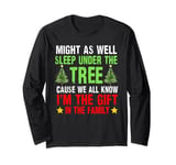 Might as Well Sleep Under The Tree Funny Christmas Pajamas Long Sleeve T-Shirt