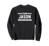 Team Jason - Name - Family Sweatshirt