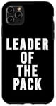 iPhone 11 Pro Max Leader of the Pack Sign Wolf Mom Wolf Dad Leader of the Pack Case