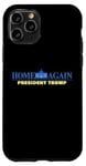 Coque pour iPhone 11 Pro Home Again – President Trump USA Funny Graphic