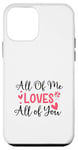 Coque pour iPhone 12 mini Citation d'amour mignonne All of Me Loves Valentin