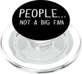 Ew People Not a Big Fan I Hate People Person Funny Introvert PopSockets PopGrip for MagSafe