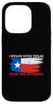 iPhone 14 Pro I Stand With Texas Stop the Invasion Case