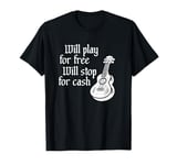 Will Play For Free Will Stop For Cash Funny Ukulele T-Shirt