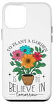 iPhone 12 mini To Plant A Garden Is to Believe In Tomorrow Garden Planting Case