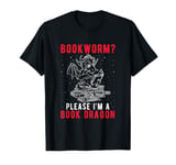 BOOKWORM? PLEASE I'M A Book Dragon Reading Reader T-Shirt