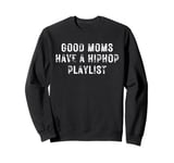 Good Moms Say Tee Sweatshirt