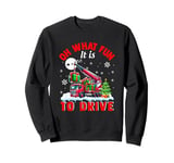 What Funny It Is To Drive Christmas Santa Crane Truck Driver Sweatshirt