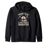 Proud To Be The Daughter Of A Coal Miner Zip Hoodie