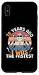 iPhone XS Max 75 Years Ago I Was The Fastest Funny Live Legends Birthday Case