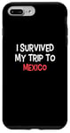 iPhone 7 Plus/8 Plus I Survived My Trip To MEXICO T-Shirt Simple City MEXICO Case