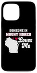 iPhone 13 Pro Max Someone in Mount Horeb Loves Me Wisconsin Funny WI Humor Case