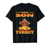 THE SON TURKEY FUNNY THANKSGIVING HUMOR MATCHING FAMILY T-Shirt