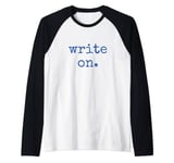 Write on. Writing Gear for Diary Writers Authors Book Lovers Raglan Baseball Tee