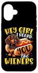 iPhone 16 Hey Girl I heard you like Wieners Funny Dachshund Case