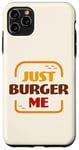 iPhone 11 Pro Max Just Burger Me Summer BBQ Grilling Hamburger or Cheeseburger Case