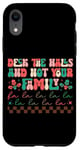 iPhone XR Deck The Halls And Not Your Family Holiday Fun Case