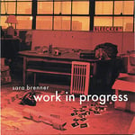 Sara Brenner  Work In Progress  CD