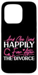 iPhone 15 Pro Happy Divorce Party …And She Lived Happily Ever After The Case