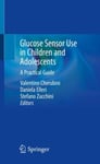 Glucose Sensor Use in Children and Adolescents  A Practical Guide