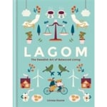 Lagom: The Swedish Art of Balanced Living 9781856753746