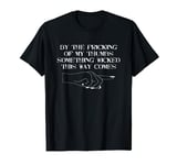 By The Pricking Of My Thumbs William Shakespeare MacBeth T-Shirt