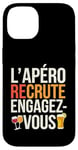 Coque pour iPhone 14 L'Apéro Recrute Engagez-vous Humour Convivialité Amusant