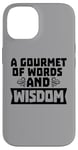 Coque pour iPhone 14 Gourmet des mots et de la sagesse Citation du professeur