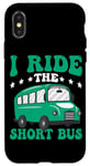 iPhone X/XS I Ride The Short Bus ------ Case